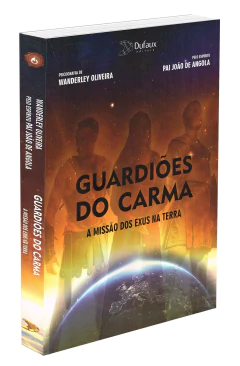 Trilogia espíritos do bem - Vol 01 - guardiões do carma - a missão dos exus na Terra na internet