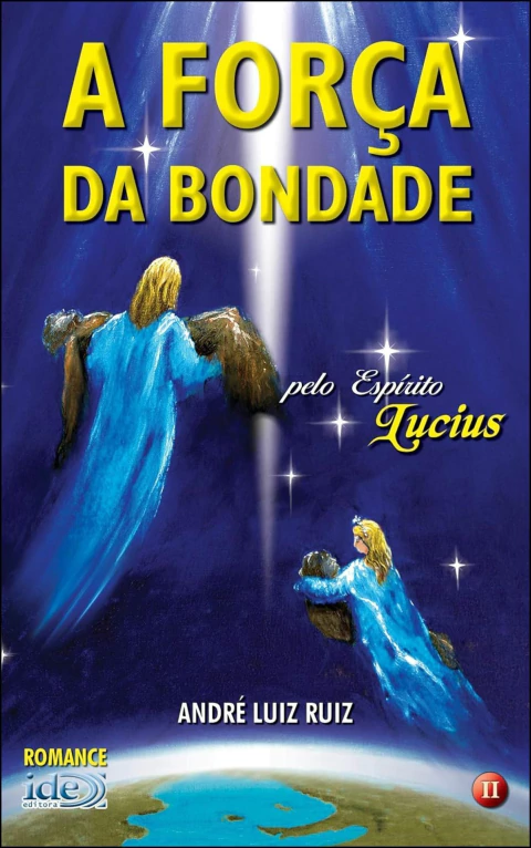 Trilogia o amor jamais te esquece - Vol 02 - a força da bondade