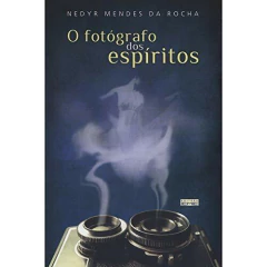 O fotógrafo dos espíritos - livrariaCX - Chico Xavier