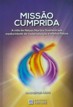 Missão cumprida - livrariaCX - Chico Xavier