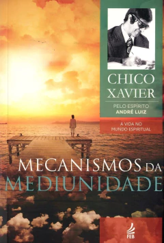 Coleção André Luiz - Vol 11 - mecanismos da mediunidade - livrariaCX - Chico Xavier