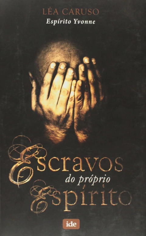 Escravos do próprio espírito