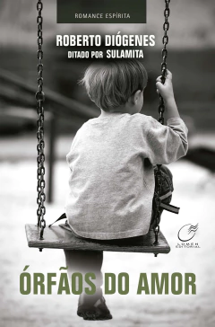 Órfãos do amor - livrariaCX - Chico Xavier