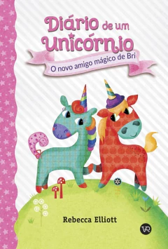 Diário de um unicórnio - Vol 01 - o novo amigo mágico de Bri - comprar online