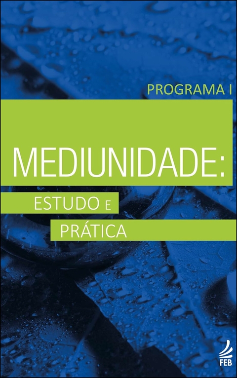 Mediunidade - estudo e prática - programa I
