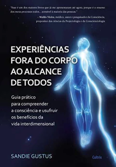 Experiências fora do corpo ao alcance de todos - livrariaCX - Chico Xavier