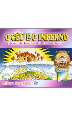 O céu e o inferno para infância e juventude - Vol 01 - livrariaCX - Chico Xavier
