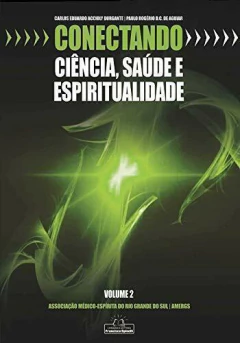 Conectando ciência, saúde e espiritualidade - Vol 02 - comprar online