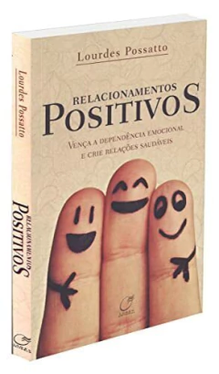 Relacionamentos positivos - livrariaCX - Chico Xavier