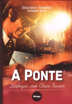 A ponte - diálogos com Chico Xavier - comprar online