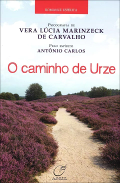 O caminho de urze - livrariaCX - Chico Xavier