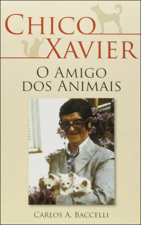 Chico Xavier o amigo dos animais