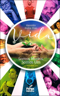 Vida - somos muitos, somos um - Vol 02