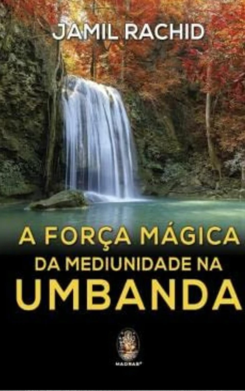 A força mágica da mediunidade na umbanda