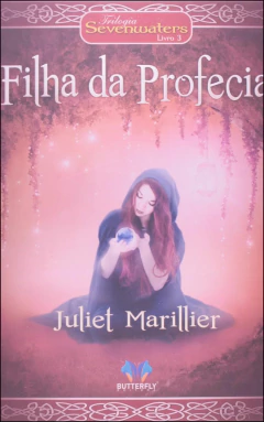 Coleção sevenwaters - Vol 03 - filha da profecia