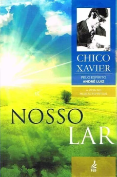 Coleção André Luiz - Vol 01 - nosso lar - livrariaCX - Chico Xavier