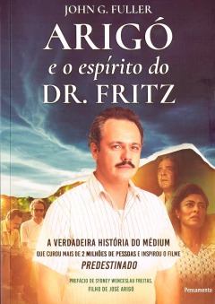 Arigó e o espírito do Dr. Fritz - comprar online