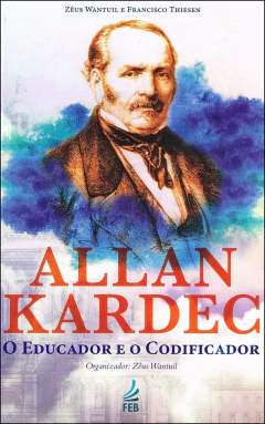 Allan Kardec o educador e o codificador