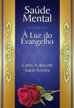 Saúde mental à luz do evangelho - livrariaCX - Chico Xavier
