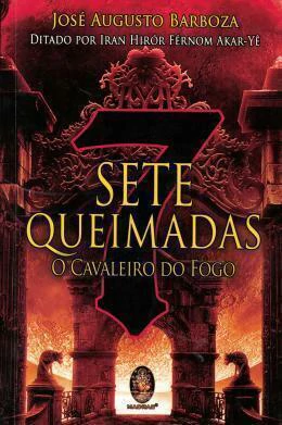 Sete Queimadas - o caveleiro do fogo