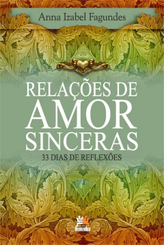 Relações de amor sinceras - 33 dias de reflexões - comprar online