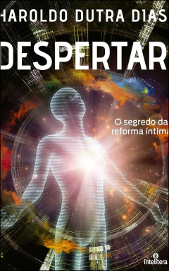 Despertar - o segredo da reforma íntima