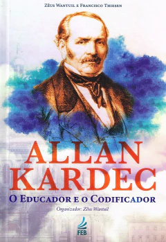 Allan Kardec o educador e o codificador - comprar online