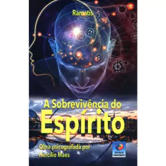 A sobrevivência do espírito - livrariaCX - Chico Xavier