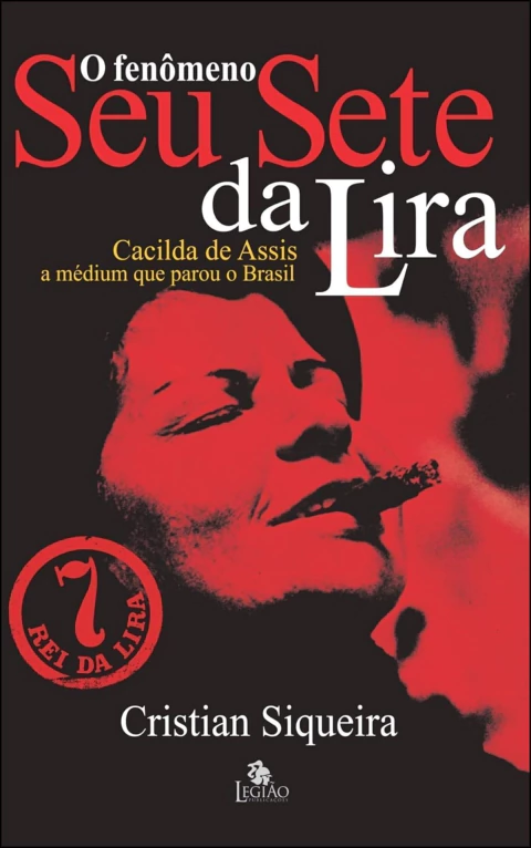 O fenômeno seu Sete da Lira