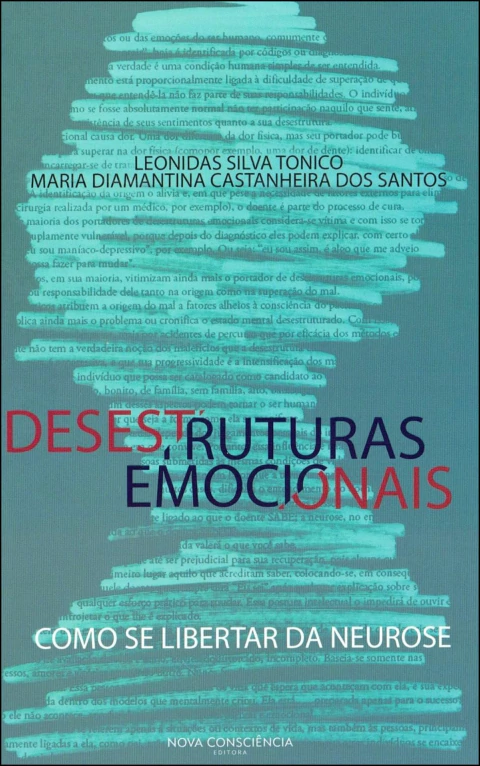 Desestruturas emocionais - como se libertar da neurose