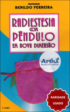 Radiestesia com pêndulo em nova dimensão
