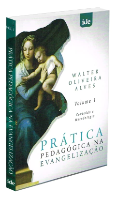 Prática pedagógica na evangelização - Vol 01 - livrariaCX - Chico Xavier