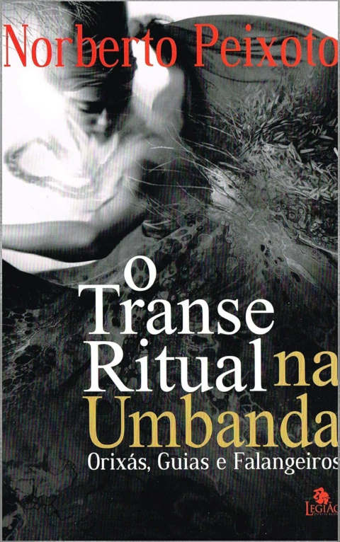 Transe ritual na umbanda - orixás, guias e falangeiros