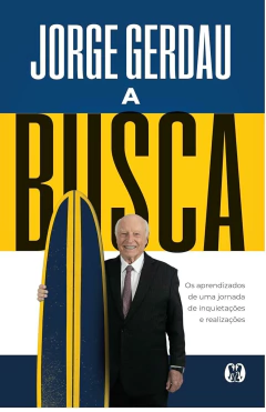 Jorge Gerdau - a busca - livrariaCX - Chico Xavier