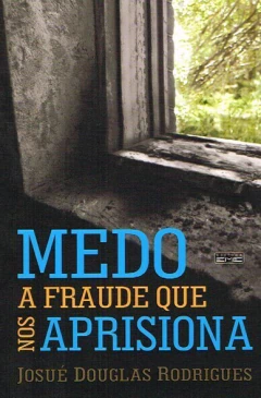 Medo - a fraude que nos aprisiona - comprar online