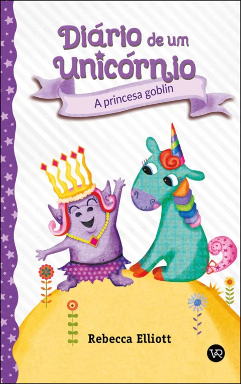 Diário de um unicórnio - Vol 04 - a princesa goblin
