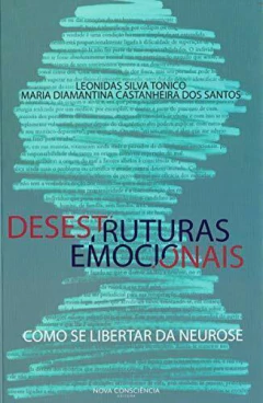 Desestruturas emocionais - como se libertar da neurose na internet