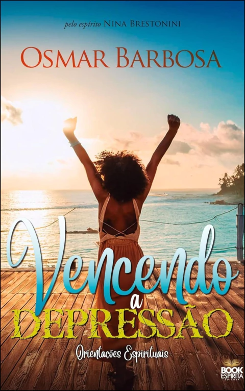 Vencendo a depressão - orientações espirituais