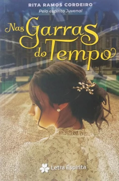 Nas garras do tempo - livrariaCX - Chico Xavier