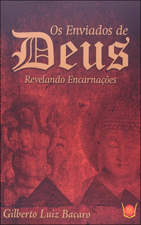 Os enviados de Deus - os revelando encarnações