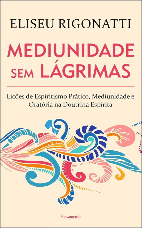 A mediunidade sem lágrimas (nova edição)