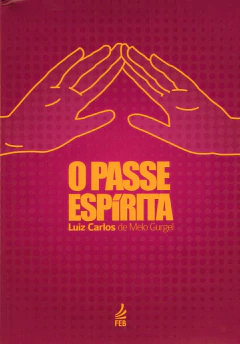 O passe espírita - livrariaCX - Chico Xavier