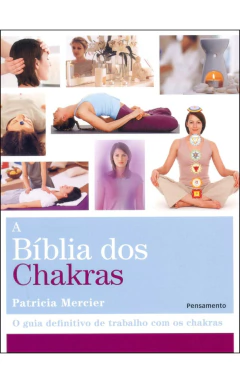 A bíblia dos chakras
