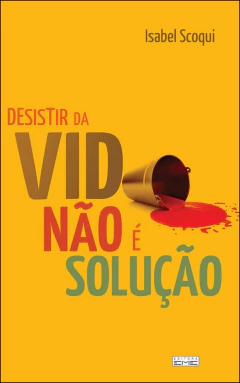 Desistir da vida não é a solução