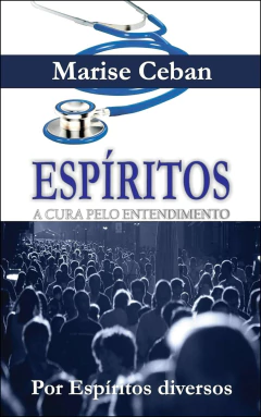 Espíritos - a cura pelo entendimento