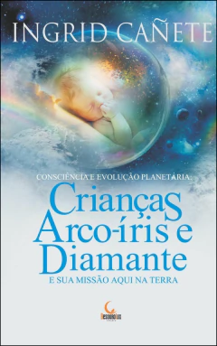 Crianças arco-íris e diamante e sua missão aqui na terra
