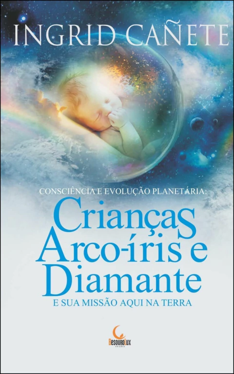 Crianças arco-íris e diamante e sua missão aqui na terra