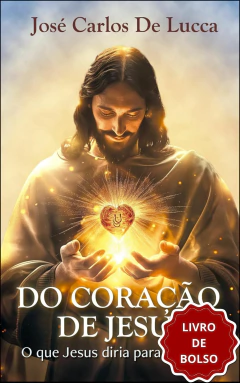Do coração de Jesus - o que Jesus diria para você hoje (livro de bolso)