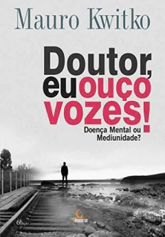 Doutor, eu ouço vozes! - comprar online