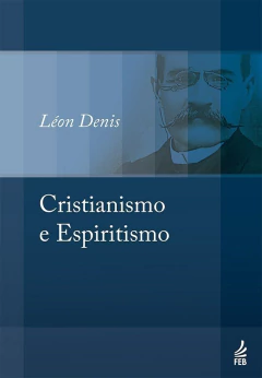 Cristianismo e espiritismo - livrariaCX - Chico Xavier
